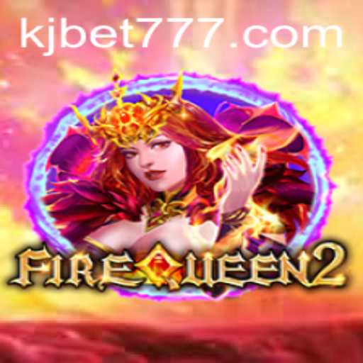 Exploring FireQueen2: A Thrilling Adventure Awaiting Gamers